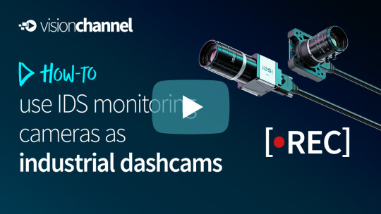 Thumbnail von Vision Channel Session "How to use IDS monitoring cameras as industrial dashcams"